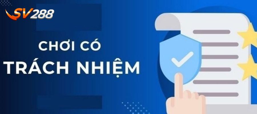 Những quy định về chơi có trách nhiệm tại SV288